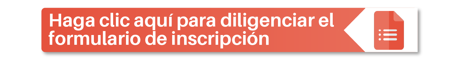 Haga clic en este enlace para diligenciar el formulario de inscripción